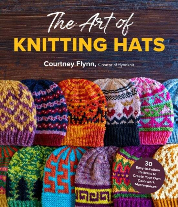The Art of Knitting Hats av Courtney Flynn