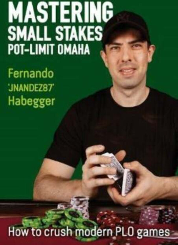 Mastering Small Stakes Pot-Limit Omaha av Fernando Habegger