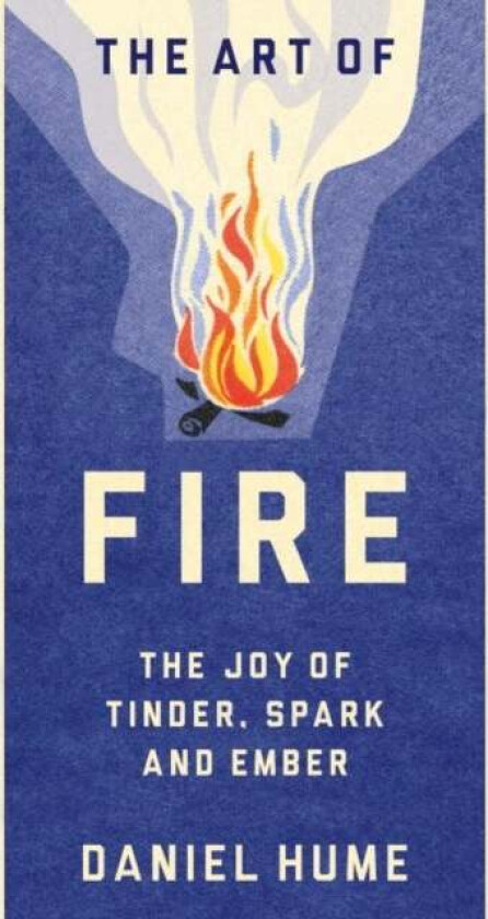 The Art of Fire av Daniel Hume