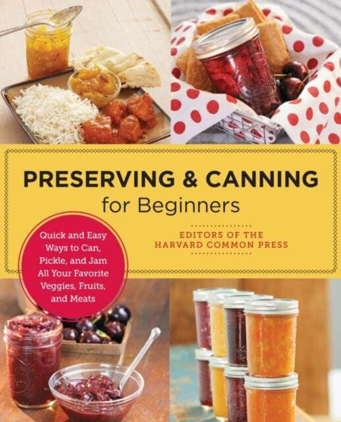 Preserving and Canning for Beginners av Editors of the Harvard Common Press