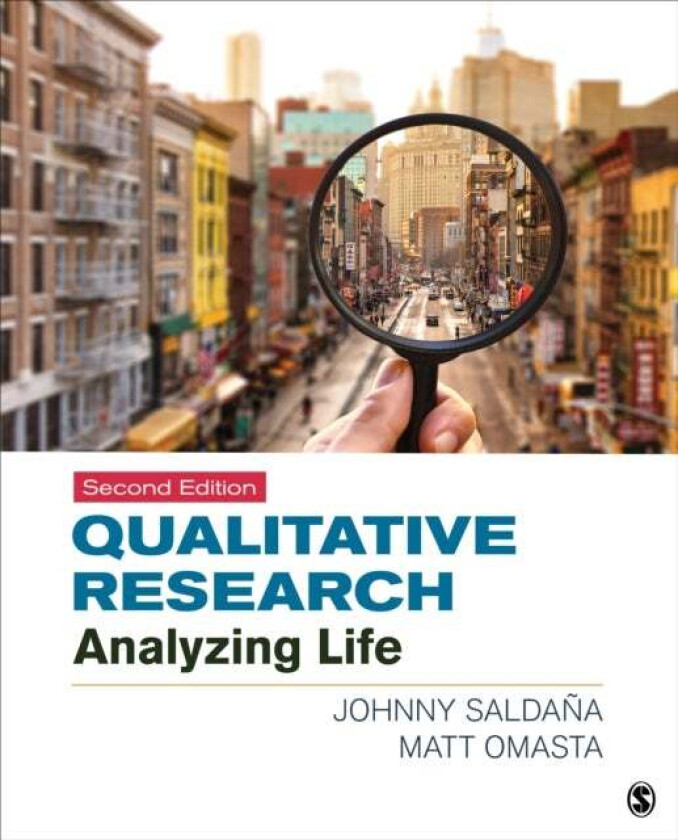 Qualitative Research av Johnny (Arizona State University USA) Saldana, Matt (Utah State University USA) Omasta