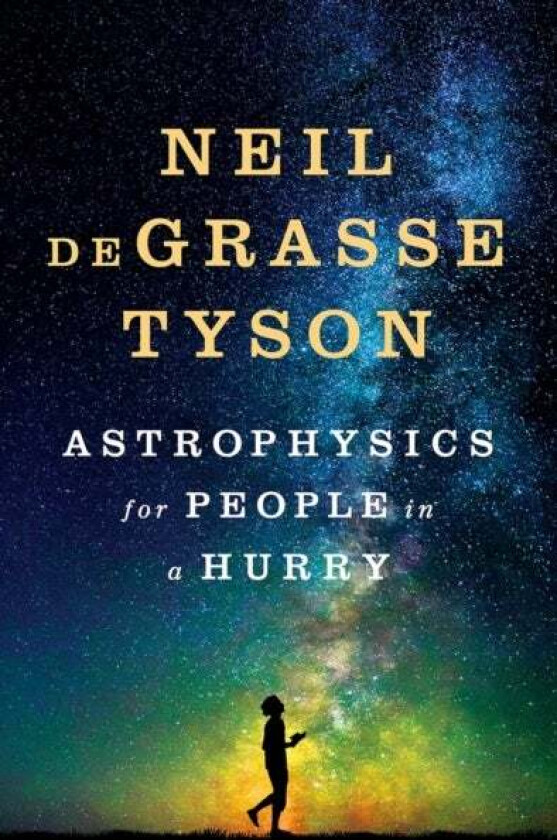 Astrophysics for people in a hurry av Neil deGrasse Tyson