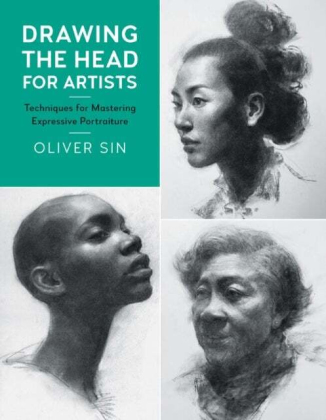 Drawing the Head for Artists av Oliver Sin