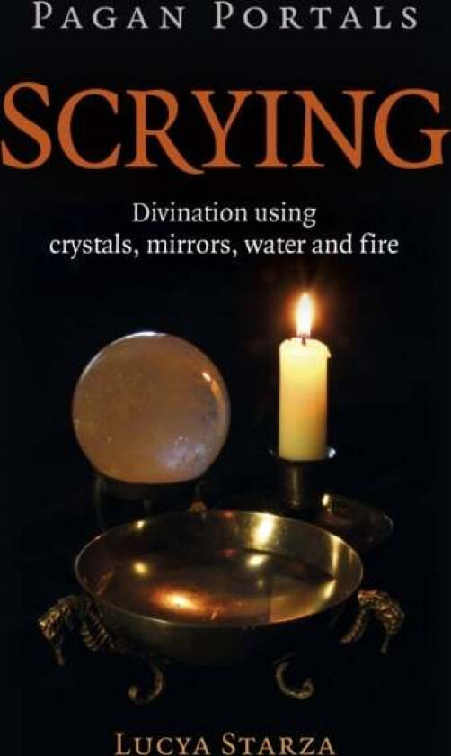 Pagan Portals - Scrying av Lucya Starza