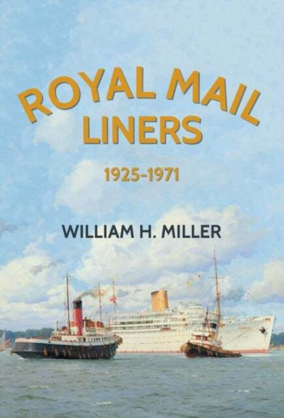 Royal Mail Liners 1925-1971 av William H. Miller