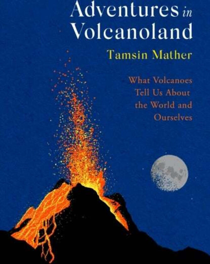 Adventures In Volcanoland Av Tamsin Mather
