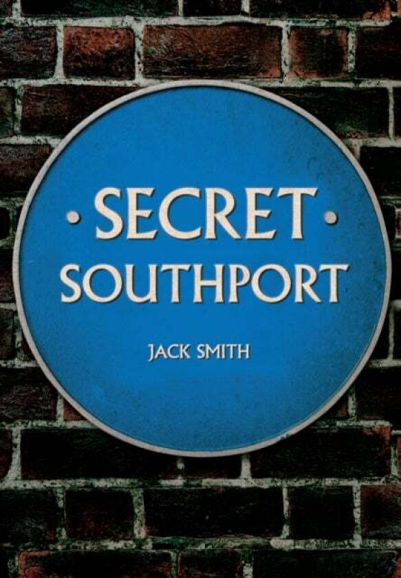 Secret Southport av Jack Smith