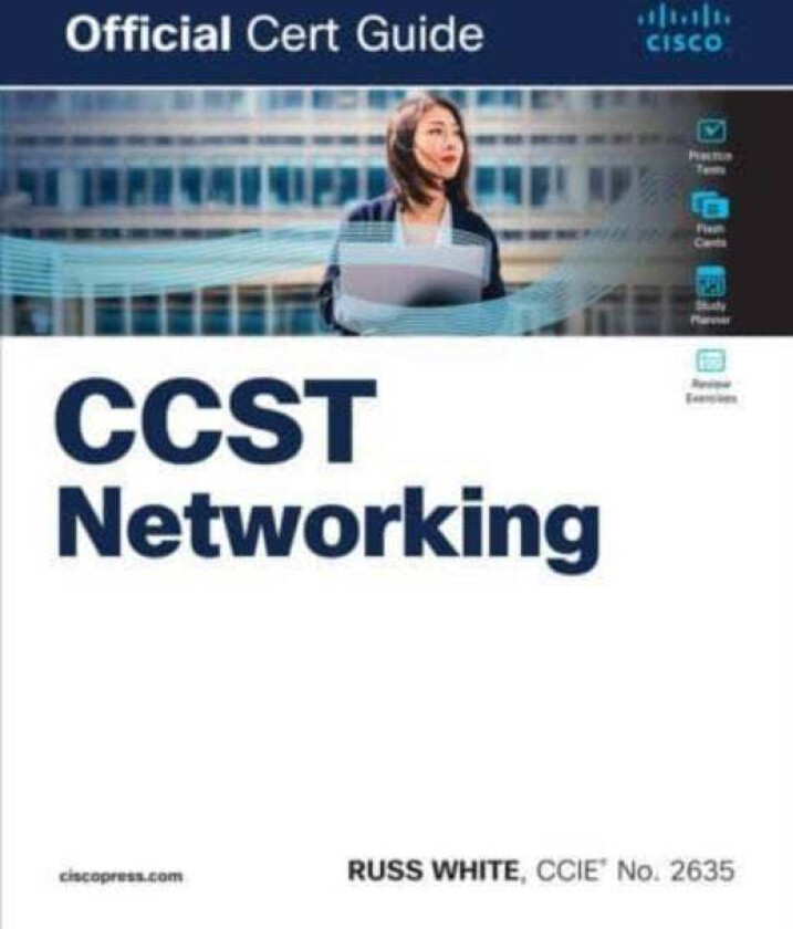 Cisco Certified Support Technician CCST Networking 100-150 Official Cert Guide av Russ White
