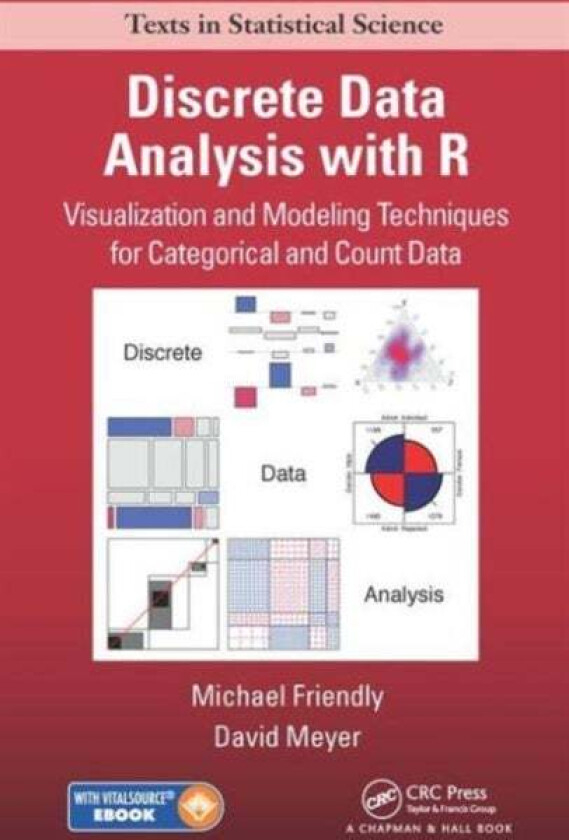 Discrete Data Analysis with R av Michael Friendly, David (UAS Technikum Wien Austria) Meyer