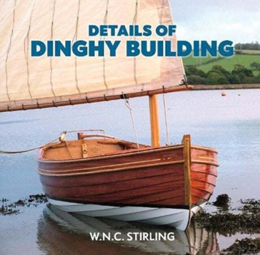 Details of Dinghy Building av W.N.C. Stirling