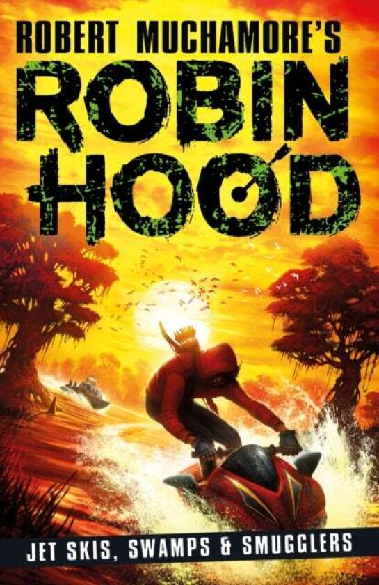 Robin Hood 3: Jet Skis, Swamps & Smugglers (Robert Muchamore's Robin Hood) av Robert Muchamore