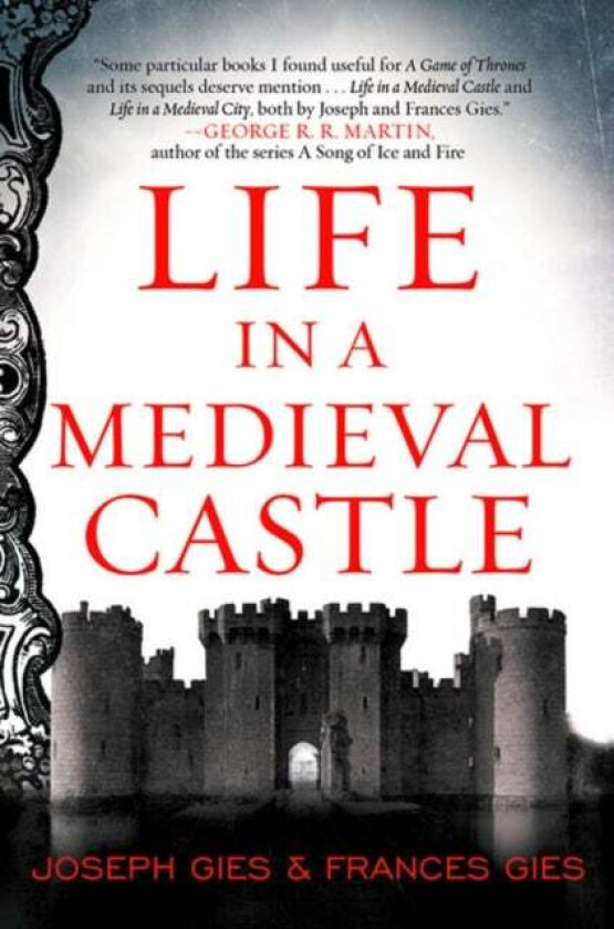 Life in a Medieval Castle av Joseph Gies, Frances Gies