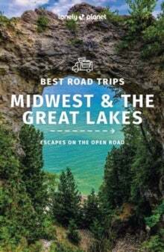 Lonely Planet Best Road Trips Midwest & the Great Lakes av Lonely Planet