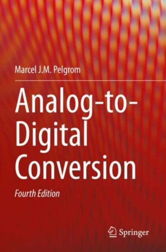 Analog-to-Digital Conversion av Marcel J.M. Pelgrom