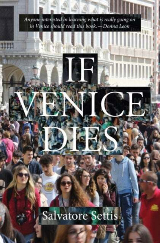 If Venice Dies av Salvatore Settis