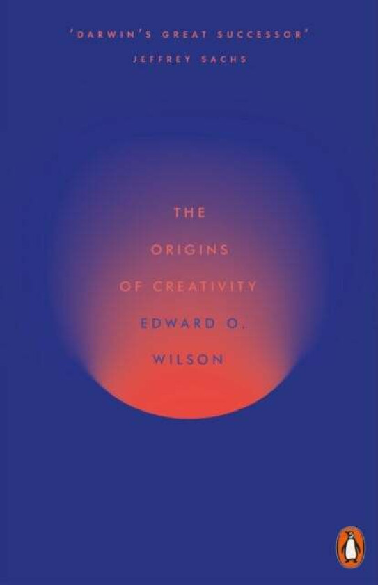 The Origins of Creativity av Edward O. Wilson