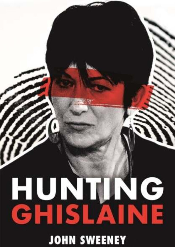 Hunting Ghislaine av John Sweeney