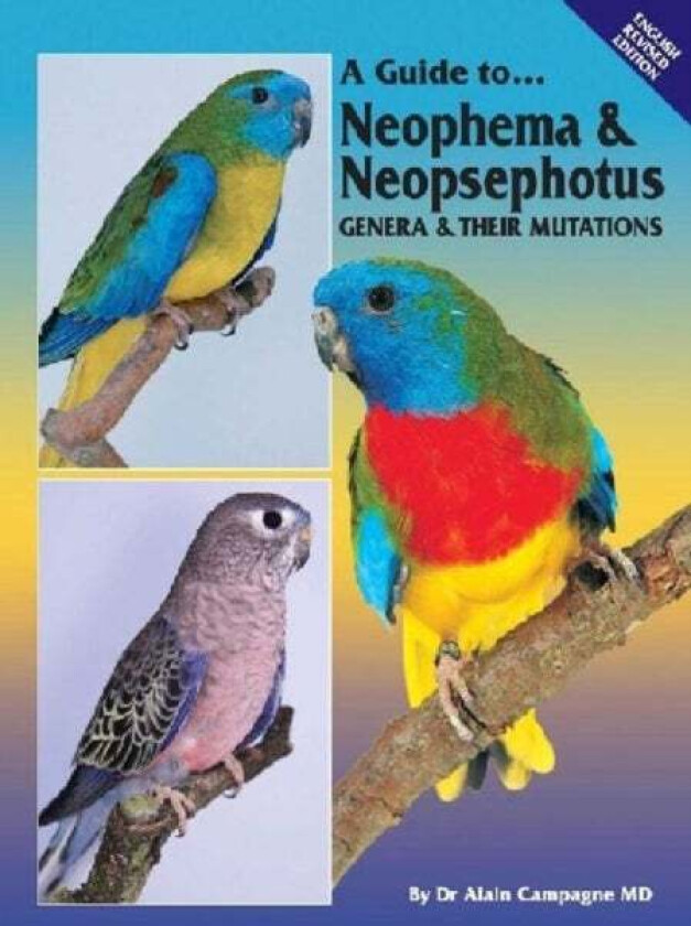 Neophema and Neopsephotus Genera and Their Mutations av Alain Campagne