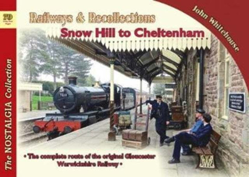 Railways & Recollections Snow Hill to Cheltenham av John Whitehouse