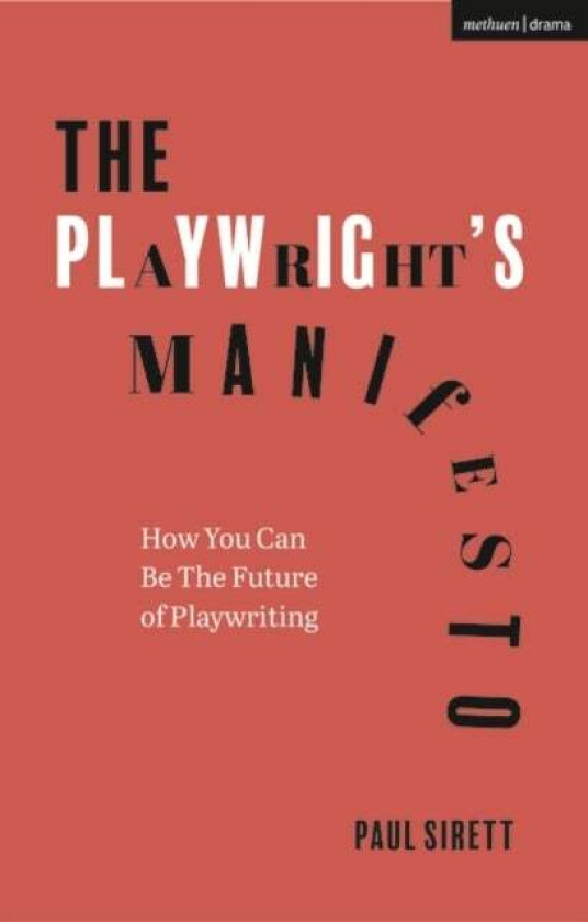 The Playwright's Manifesto av Paul (Author RADA UK) Sirett