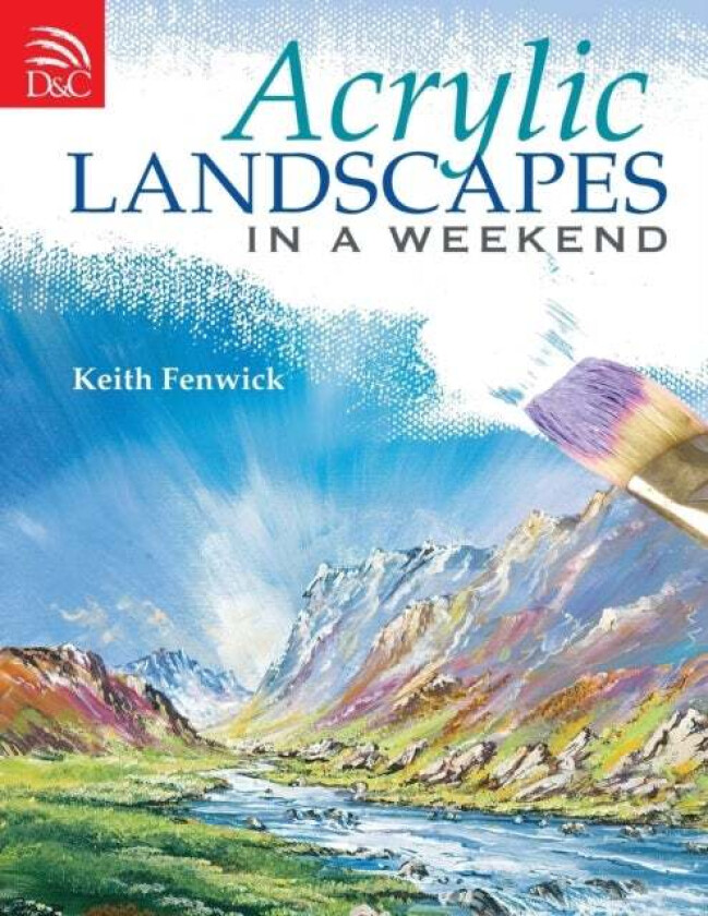 Acrylic Landscapes in a Weekend av Keith Fenwick