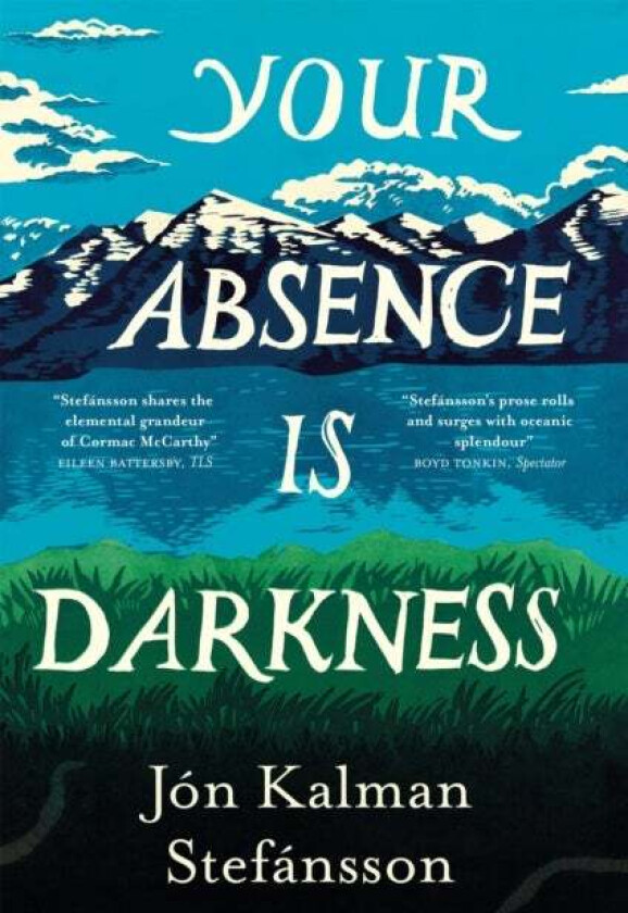 Your Absence is Darkness av Jon Kalman Stefansson