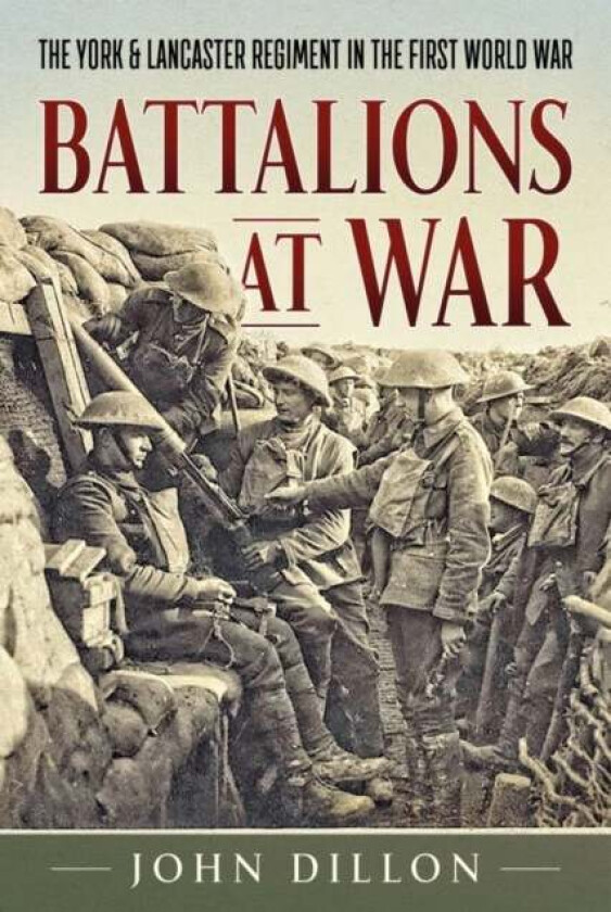 Battalions at War av John Dillon