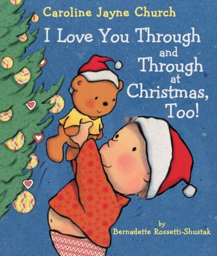 I Love You Through and Through at Christmas, Too! av Bernadette Rossetti-Shustak