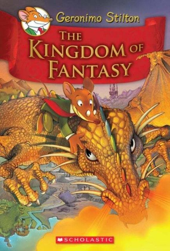 The Kingdom of Fantasy (Geronimo Stilton and the Kingdom of Fantasy #1) av Geronimo Stilton