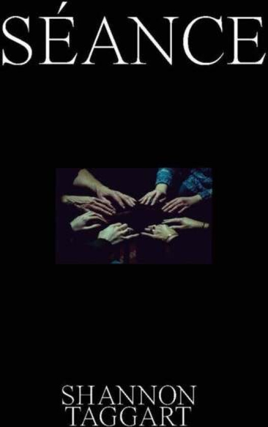 Shannon Taggart: Seance