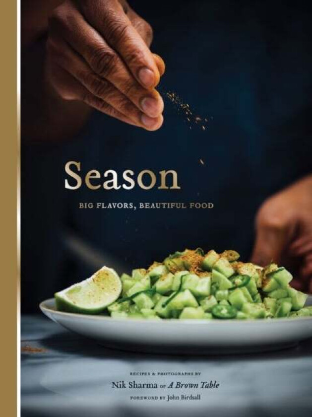 Season: Big Flavors, Beautiful Food av Nik Sharma