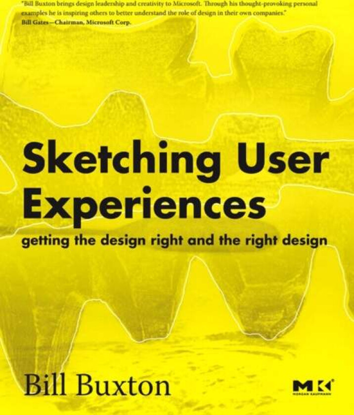 Sketching User Experiences: Getting the Design Right and the Right Design av Bill (Principal Researcher Microsoft Research Redmond Washington and Toro