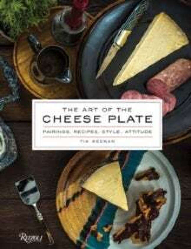 The Art of the Cheese Plate av Tia Keenan