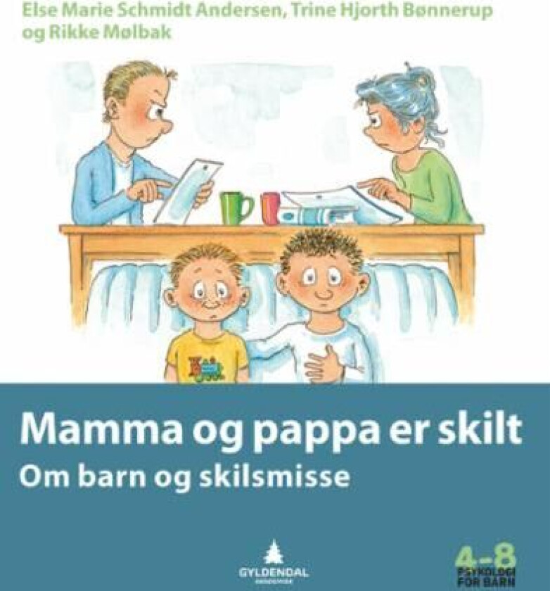 Mamma og pappa er skilt av Trine Hjorth Bønnerup, Rikke Mølbak, Else Marie Schmidt Andersen