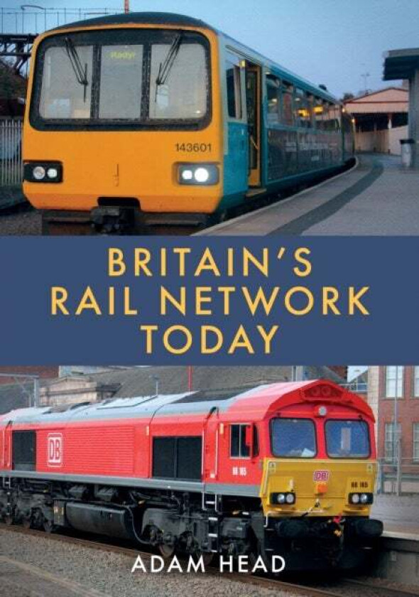 Britain¿s Rail Network Today Av Adam Head