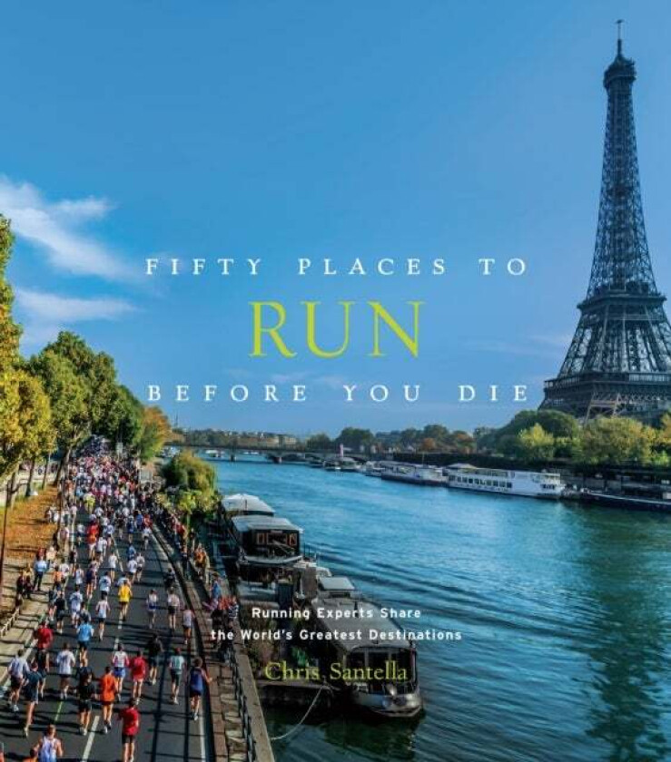 Fifty Places to Run Before You Die av Chris Santella