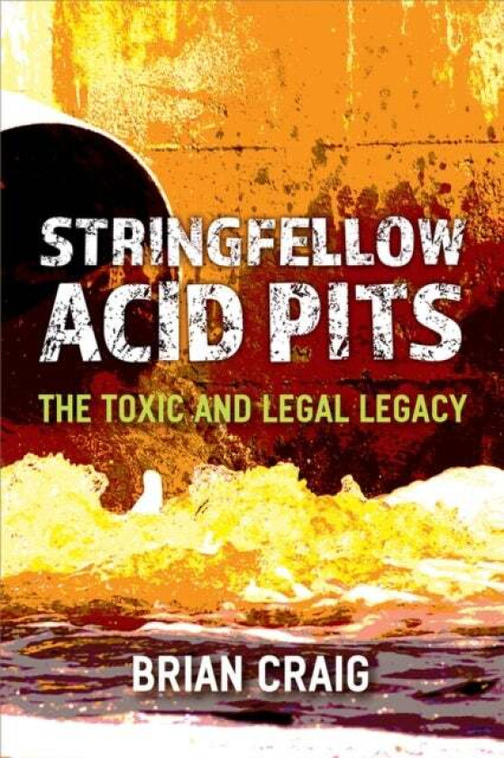 Stringfellow Acid Pits av Brian Craig