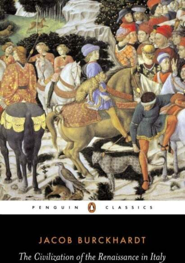 The Civilization of the Renaissance in Italy av Jacob Burckhardt