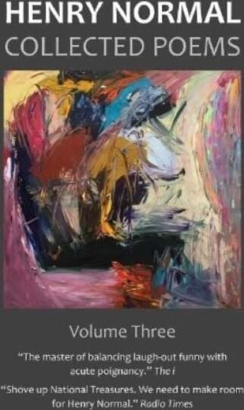 Collected Poems, Volume Three av Henry Normal
