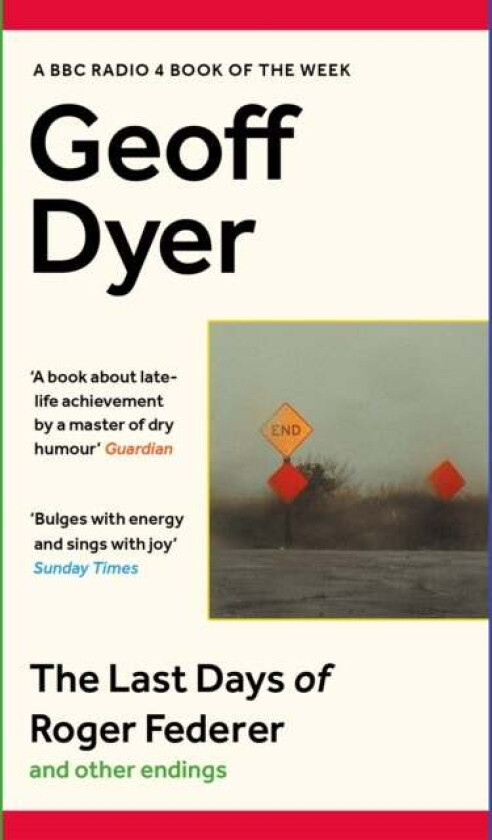 The Last Days of Roger Federer av Geoff Dyer