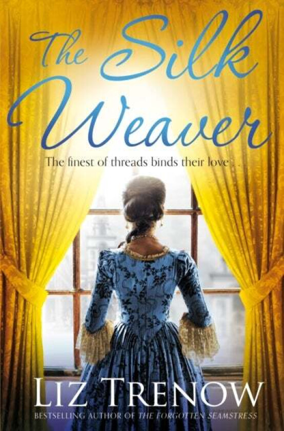 The Silk Weaver av Liz Trenow
