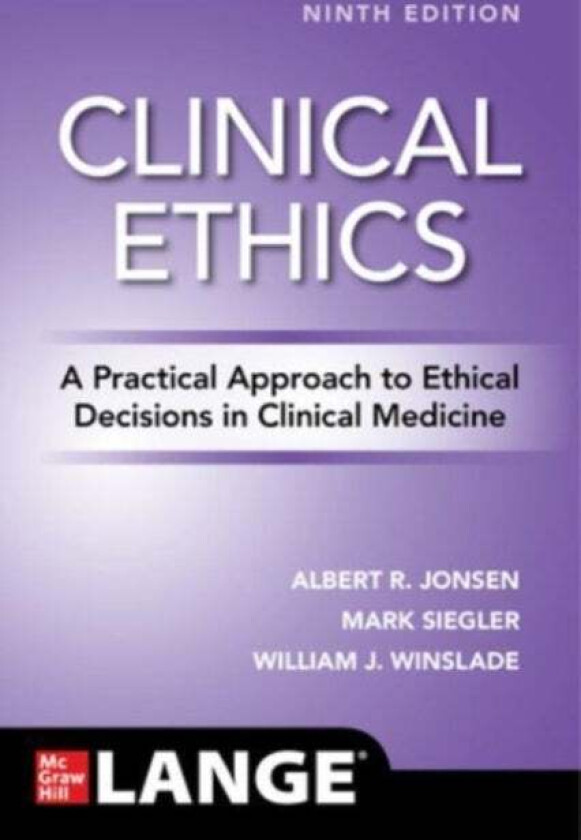 Clinical Ethics: A Practical Approach to Ethical Decisions in Clinical Medicine, Ninth Edition av Albert Jonsen, Mark Siegler, William Winslade