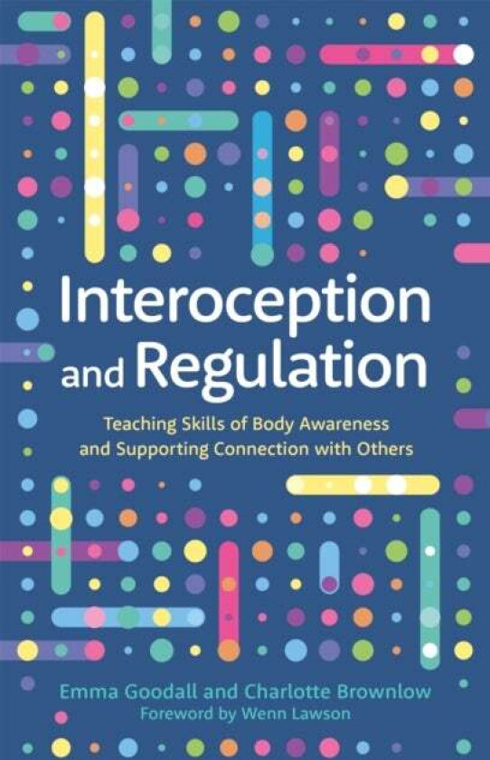 Interoception and Regulation av Emma Goodall, Charlotte Brownlow