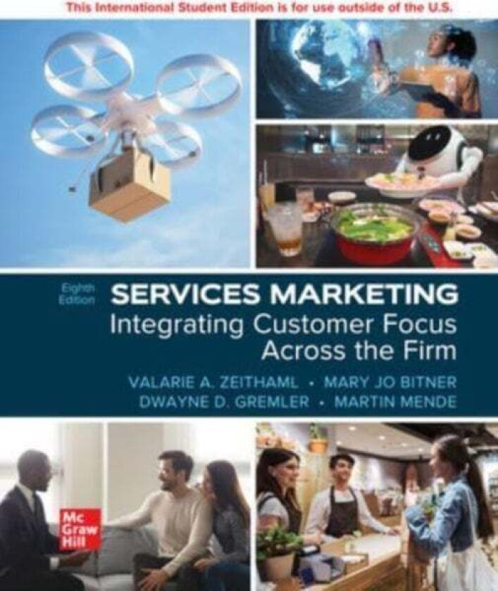 Services Marketing: Integrating Customer Focus Across the Firm ISE av Valarie Zeithaml, Mary Jo Bitner, Dwayne Gremler