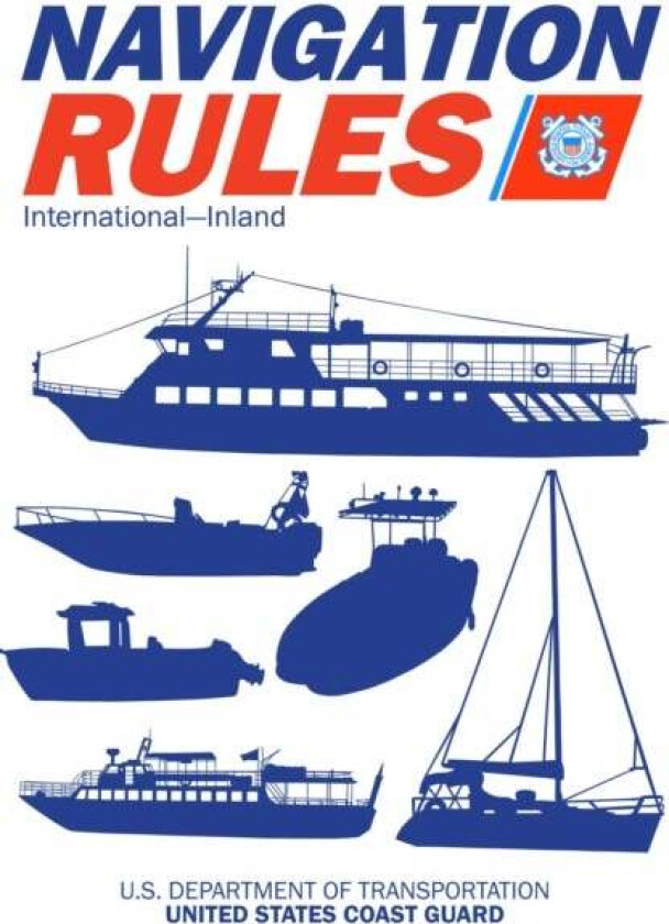 Navigation Rules and Regulations Handbook: International-Inland av U.S. Coast Guard