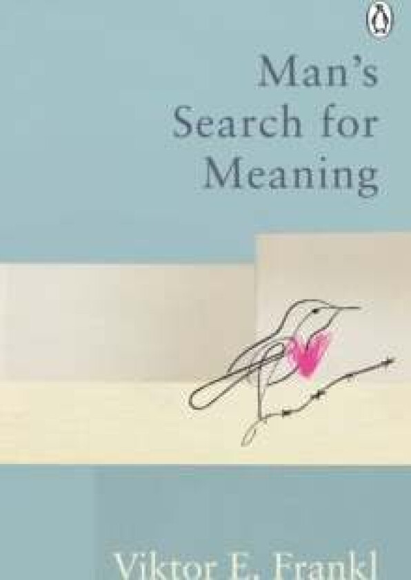 Man's Search For Meaning av Viktor E. Frankl