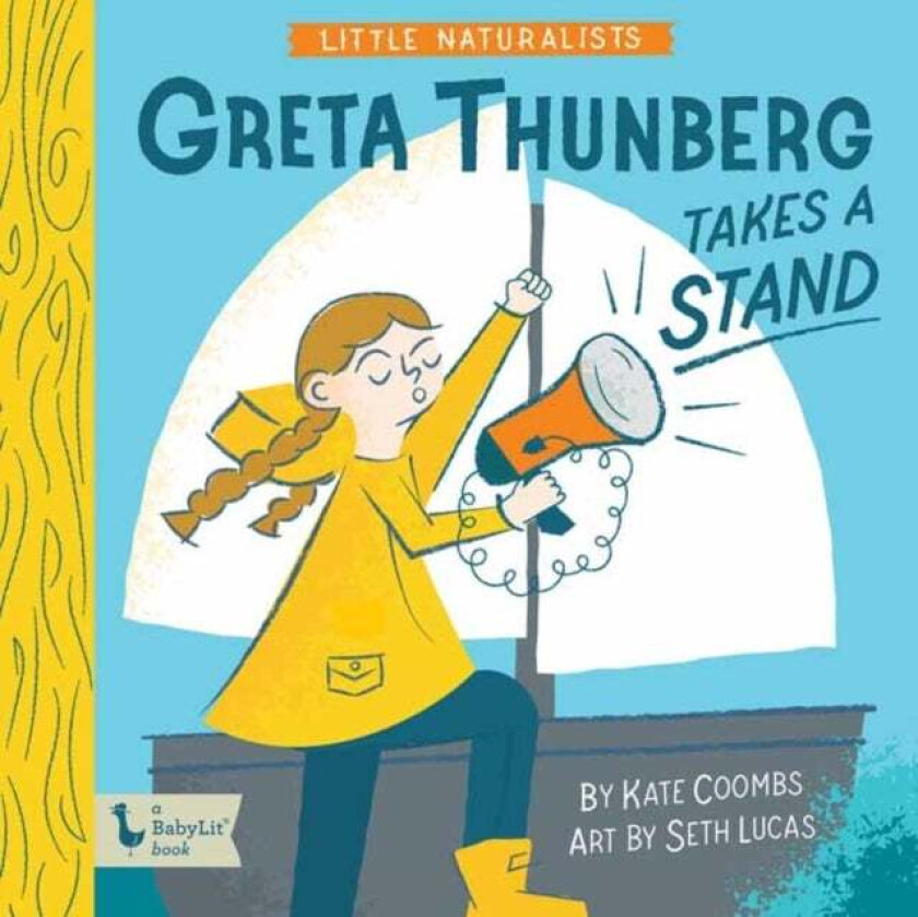 Little Naturalists: Greta Thunberg Takes a Stand av Kate Coombs, Seth Lucas