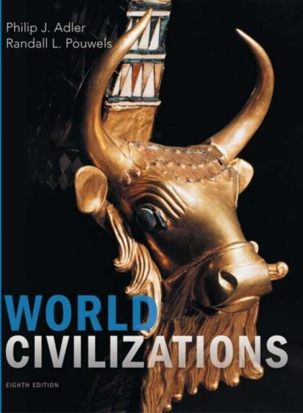 World Civilizations av Philip (Professor Emeritus East Carolina University) Adler, Randall (Professor Emeritus University of Central Arkansas) Pouwels