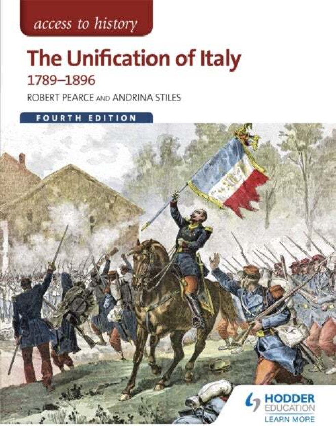 Access to History: The Unification of Italy 1789-1896 Fourth Edition av Robert Pearce, Andrina Stiles