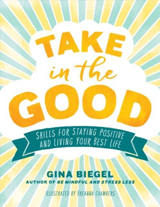 Take in the Good av Gina Biegel, Breanna Chambers